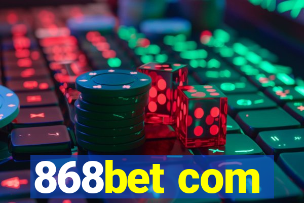 868bet com